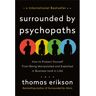 St.Martin's Press Surrounded By Psychopaths - Thomas Erikson