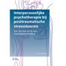 Springer Media B.V. Interpersoonlijke Psychotherapie Bij Posttraumatische Stressstoornis - John C. Markowitz