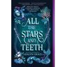 St Martin's Press All The Stars And Teeth (01): All The Stars And Teeth - Adalyn Grace