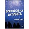 Sage Sociology For Optimists - Holmes