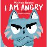 Walker Books I Am Angry - Michael Rosen