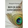 Mijnbestseller B.V. Ben Je Gek Geworden? - Margriet Katoen