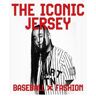 Giles The Iconic Jersy: Baseball X Fashion - Erin R Corrales-Diaz