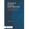 Wolters Kluwer Nederland B.V. The Impact Of Eu Law On Dutch Property Law