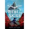 Walker Books Rebel Skies (01): Rebel Skies - Ann Sei Lin