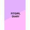 Brave New Books Fitgirl Diary - Milou Verhoeve