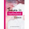 Expertboek Thrive In Turbulent Times - Jo Boniszewski