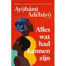 Bruna Uitgevers B.V., A.W. Alles Wat Had Kunnen Zijn - Ayobami Adebayo