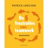 Atlas Contact, Uitgeverij De 5 Frustraties Van Teamwork - Werkboek - Patrick Lencioni