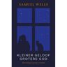 Vbk Media Kleiner Geloof Grotere God - Samuel Wells