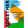 Nai010 Uitgevers/Publishers Together: Een Blauwdruk Voor Collectief Wonen - Darinka Czischke
