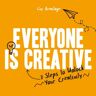 O'Mara Michael Everyone Is Creative : 7 Steps To Unlock Your Creativity - Guy Armitage