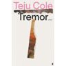 Faber & Faber Tremor - Teju Cole