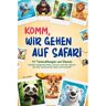 Mijnbestseller B.V. Komm, Wir Gehen Auf Safari - Ella Schäfer