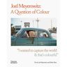 Thames & Hudson Joel Meyerowitz: A Question Of Colour - Meyerowitz J