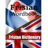 Mijnbestseller B.V. Frisian Wordbook ! Frysk Wurdboek ! A Frisian Dictionary ! Learn The Frisian Language - Auke De Haan