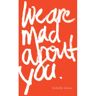 Brave New Books We Are Mad About You - Isabelle Leleux