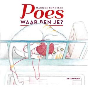 Eenhoorn, Uitgeverij De Poes, Waar Ben Je? - Marijke Rondelez Eenhoorn, Uitgeverij De Poes, Waar Ben Je? - Marijke Rondelez