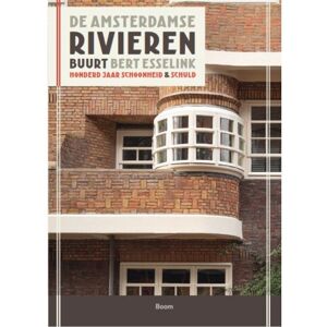 Koninklijke Boom Uitgevers De Amsterdamse Rivierenbuurt - Bert Esselink Koninklijke Boom Uitgevers De Amsterdamse Rivierenbuurt - Bert Esselink