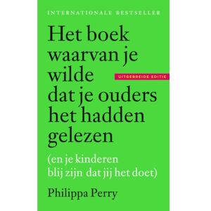 Balans, Uitgeverij Het Boek Waarvan Je Wilde Dat Je Ouders Het Hadden Gelezen - Philippa Perry Balans, Uitgeverij Het Boek Waarvan Je Wilde Dat Je Ouders Het Hadden Gelezen - Philippa Perry