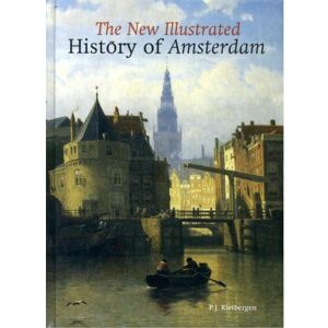 Bekking & Blitz Uitg. An Illustrated History Of Amsterdam - Peter Rietbergen Bekking & Blitz Uitg. An Illustrated History Of Amsterdam - Peter Rietbergen