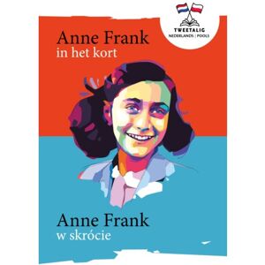 Eenvoudig Communiceren B.V. Anne Frank In Het Kort / Anne Frank W Skrócie - Tweetalig - Marian Hoefnagel Eenvoudig Communiceren B.V. Anne Frank In Het Kort / Anne Frank W Skrócie - Tweetalig - Marian Hoefnagel