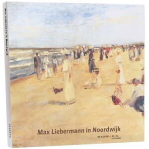 Bekking & Blitz Uitg. Max Liebermann In Noordwijk (Nl) - Cahierreeks - Jaques Dekker Bekking & Blitz Uitg. Max Liebermann In Noordwijk (Nl) - Cahierreeks - Jaques Dekker