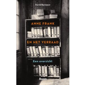 Koninklijke Boom Uitgevers Anne Frank En Het Verraad - David Barnouw Koninklijke Boom Uitgevers Anne Frank En Het Verraad - David Barnouw