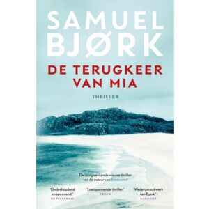 Luitingh-Sijthoff B.V., Uitgever De Terugkeer Van Mia - Munch & Krüger - Samuel Bjork Luitingh-Sijthoff B.V., Uitgever De Terugkeer Van Mia - Munch & Krüger - Samuel Bjork