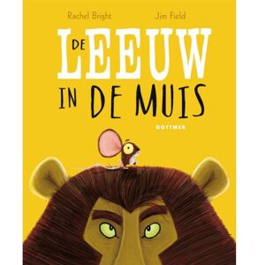 Gottmer Uitgevers Groep B.V. De Leeuw In De Muis - Rachel Bright Gottmer Uitgevers Groep B.V. De Leeuw In De Muis - Rachel Bright