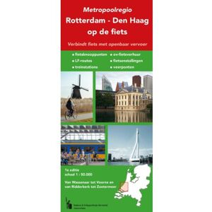 Buijten En Schipperheijn B.V., D Metropoolregio Rotterdam-Den Haag Op De Fiets Buijten En Schipperheijn B.V., D Metropoolregio Rotterdam-Den Haag Op De Fiets