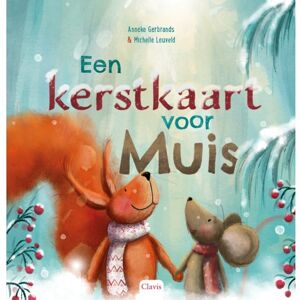 Clavis Uitgeverij Een Kerstkaart Voor Muis - Anneke Gerbrands Clavis Uitgeverij Een Kerstkaart Voor Muis - Anneke Gerbrands