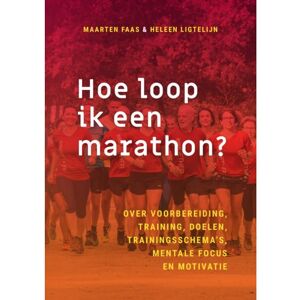 Swp, Uitgeverij B.V. Hoe Loop Ik Een Marathon? - Maarten Faas Swp, Uitgeverij B.V. Hoe Loop Ik Een Marathon? - Maarten Faas