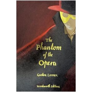 Van Ditmar Boekenimport B.V. The Phantom Of The Opera (Collector's Edition) - Wordsworth Collector's Editions - Gaston Leroux Van Ditmar Boekenimport B.V. The Phantom Of The Opera (Collector's Edition) - Wordsworth Collector's Editions - Gaston Leroux