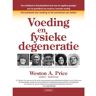 Succesboeken Voeding En Fysieke Degeneratie - Weston A. Price