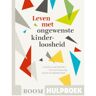 Koninklijke Boom Uitgevers Leven Met Ongewenste Kinderloosheid - Boom Hulpboek - Nadia Garnefski