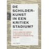 Nai010 Uitgevers/Publishers De Schilderkunst In Een Kritiek Stadium? / 1945-1960 - Beeldende Kunstkritiek In Nederland, - Jonneke Jobse