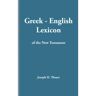 Importantia Publishing Greek-English Lexicon Of The New Testament - Joseph Henry Thayer