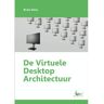 Brave New Books De Virtuele Desktop Architectuur - Bram Dons