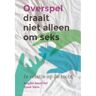 Uitgeverij Akasha Overspel Draait Niet Alleen Om Seks - Angèle Nederlof