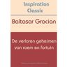 Fountain Of Inspiration De Verloren Geheimen Van Roem En Fortuin - Inspiration Classic - Baltasar Gracian