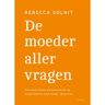 Park Uitgevers De Moeder Aller Vragen - Rebecca Solnit