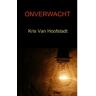 Mijnbestseller B.V. Onverwacht - Kris Van Hoofstadt