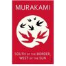 South Of The Border, West Of The Sun - Haruki Murakami