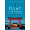 Tuttle/Periplus Japan: A Guide To Traditions, Customs And Etiquette (Rev.Exp Ed) - Boye Lafayette De Mente