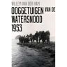 Koninklijke Boom Uitgevers Ooggetuigen Van De Watersnood 1953 - Willem van der Ham