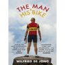 Random House Uk The Man And His Bike : Musings On Life And The Art Of Cycling - Wilfried Jong