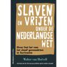 Gennep B.V., Uitgeverij Van Slaven En Vrijen - Wolter Robert van Hoëvell