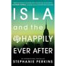 Usborne Uk Isla And The Happily Ever After - Stephanie Perkins