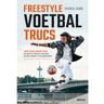 Centrale Uitgeverij Deltas Freestyle Voetbaltrucs - Marcel Gurk